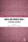 India and World War I : A Centennial Assessment - Book