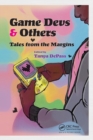 Game Devs & Others : Tales from the Margins - Book