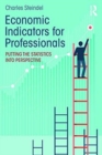 Economic Indicators for Professionals : Putting the Statistics into Perspective - Book