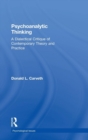 Psychoanalytic Thinking : A Dialectical Critique of Contemporary Theory and Practice - Book