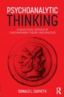 Psychoanalytic Thinking : A Dialectical Critique of Contemporary Theory and Practice - Book