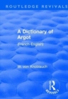 Revival: A Dictionary of Argot (1912) : (French-English) - Book