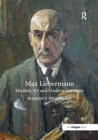 Max Liebermann : Modern Art and Modern Germany - Book