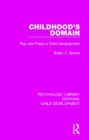 Childhood's Domain : Play and Place in Child Development - Book
