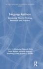 Language Aptitude : Advancing Theory, Testing, Research and Practice - Book