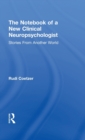 The Notebook of a New Clinical Neuropsychologist : Stories From Another World - Book