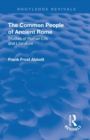 Revival: The Common People of Ancient Rome (1911) : Studies of Roman Life and Literature - Book