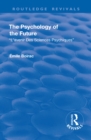 Revival: The Psychology of the Future (1918) : L'Avenir des Sciences Psychiques - Book