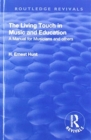 Revival: The Living Touch in Music and Education (1926) : A Manual for Musicians and Others - Book