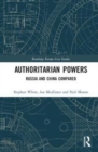Authoritarian Powers : Russia and China Compared - Book