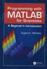 Programming with MATLAB for Scientists : A Beginner’s Introduction - Book