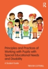 Principles and Practices of Working with Pupils with Special Educational Needs and Disability : A Student Guide - Book
