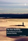 The Hero Building : An Architecture of Scottish National Identity - Book