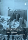 Setting the Scene : Perspectives on Twentieth-Century Theatre Architecture - Book