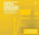 Infrastructure and the Architectures of Modernity in Ireland 1916-2016 - Book