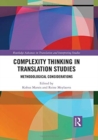 Complexity Thinking in Translation Studies : Methodological Considerations - Book