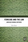 Femicide and the Law : American Criminal Doctrines - Book