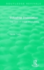 Routledge Revivals: Industrial Dislocation (1991) : The Case of Global Shipbuilding - Book