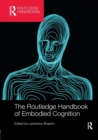 The Routledge Handbook of Embodied Cognition - Book