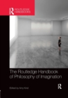 The Routledge Handbook of Philosophy of Imagination - Book