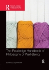 The Routledge Handbook of Philosophy of Well-Being - Book