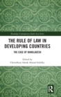 The Rule of Law in Developing Countries : The Case of Bangladesh - Book