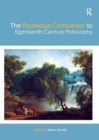 The Routledge Companion to Eighteenth Century Philosophy - Book
