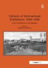 Cultures of International Exhibitions 1840-1940 : Great Exhibitions in the Margins - Book