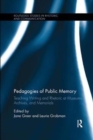 Pedagogies of Public Memory : Teaching Writing and Rhetoric at Museums, Memorials, and Archives - Book