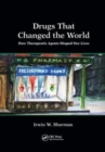 Drugs That Changed the World : How Therapeutic Agents Shaped Our Lives - Book