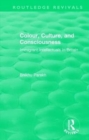 Routledge Revivals: Colour, Culture, and Consciousness (1974) : Immigrant Intellectuals in Britain - Book