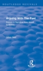 Routledge Revivals: Arguing With The Past (1989) : Essays in Narrative from Woolf to Sidney - Book