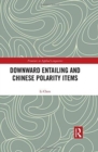 Downward Entailing and Chinese Polarity Items - Book