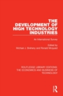 The Development of High Technology Industries : An International Survey - Book