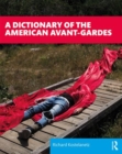 A Dictionary of the American Avant-Gardes - Book