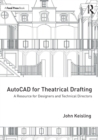AutoCAD for Theatrical Drafting : A Resource for Designers and Technical Directors - Book