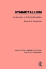 Symmetallism : An Alternative to Orthodox Bimetallism - Book