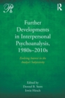 Further Developments in Interpersonal Psychoanalysis, 1980s-2010s : Evolving Interest in the Analyst’s Subjectivity - Book