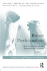 British Psychoanalysis : New Perspectives in the Independent Tradition - Book