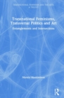 Transnational Feminisms, Transversal Politics and Art : Entanglements and Intersections - Book