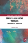 Gender and Drone Warfare : A Hauntological Perspective - Book