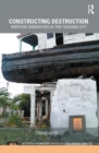 Constructing Destruction : Heritage Narratives in the Tsunami City - Book
