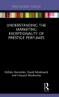 Understanding the Marketing Exceptionality of Prestige Perfumes - Book