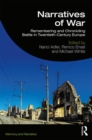 Narratives of War : Remembering and Chronicling Battle in Twentieth-Century Europe - Book