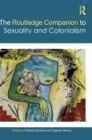 The Routledge Companion to Sexuality and Colonialism - Book