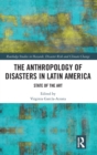 The Anthropology of Disasters in Latin America : State of the Art - Book
