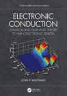 Electronic Conduction : Classical and Quantum Theory to Nanoelectronic Devices - Book