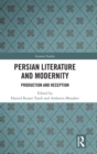 Persian Literature and Modernity : Production and Reception - Book