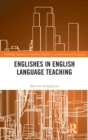Englishes in English Language Teaching - Book