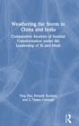 Weathering the Storm in China and India : Comparative Analysis of Societal Transformation under the Leadership of Xi and Modi - Book